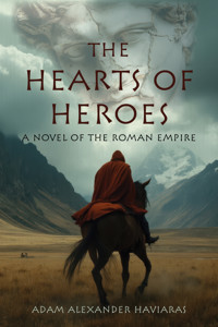 The Hearts of Heroes - Adam Alexander Haviaras - E-Book