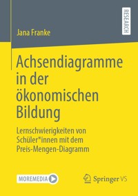 Achsendiagramme in der ökonomischen Bildung - Jana Franke - E-Book