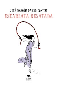Escarlata desatada - José Ramón Pardo Congel - E-Book