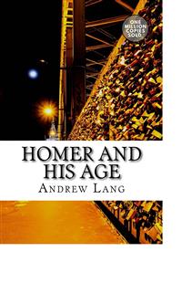 Homer and His Age - Andrew Lang - E-Book