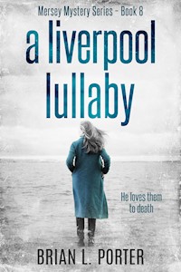 A Liverpool Lullaby - Brian L. Porter - E-Book