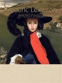 Frederic Leighton:  Selected Paintings (Colour Plates) - Eric Richter - E-Book