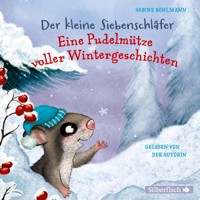 Der kleine Siebenschläfer: Eine Pudelmütze voller Wintergeschichten - Sabine Bohlmann - Hörbuch