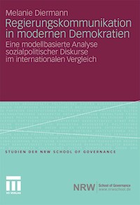 Regierungskommunikation in modernen Demokratien - Melanie Diermann - E-Book