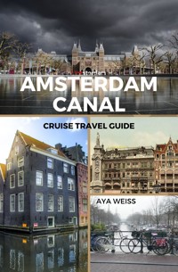 Amsterdam Canal Cruise Travel Guide - Aya Weiss - E-Book
