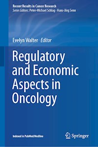 Regulatory and Economic Aspects in Oncology -  - E-Book
