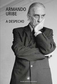A despecho - Armando Uribe - E-Book