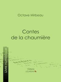 Contes de la chaumière - Octave Mirbeau - E-Book