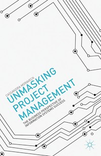 Unmasking Project Management - C. Moraveck - E-Book