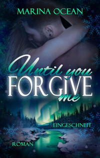 Until You Forgive Me: Eingeschneit - Marina Ocean - E-Book