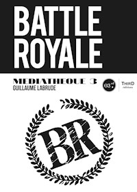 Médiathèque 3 : Battle Royale - Guillaume Labrude - E-Book