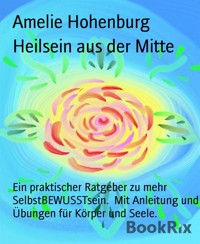 Heilsein aus der Mitte - Amelie Hohenburg - E-Book