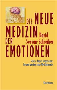 Die neue Medizin der Emotionen - David Servan-Schreiber - E-Book