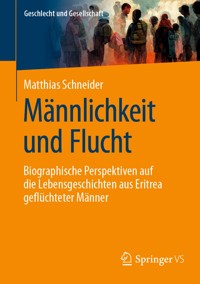 Männlichkeit und Flucht - Matthias Schneider - E-Book