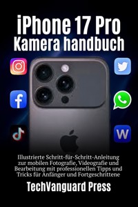 iPhone 17 Pro Kamera Benutzerhandbuch - TechVanguard press - E-Book