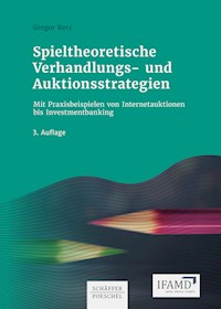 Spieltheoretische Verhandlungs- und Auktionsstrategien - Gregor Berz - E-Book
