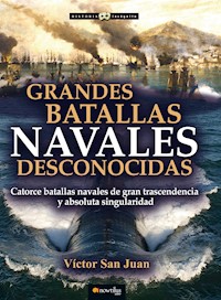 Grandes batallas navales desconocidas - Víctor San Juan - E-Book