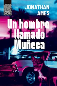 Un hombre llamado Muñeca - Jonathan Ames - E-Book