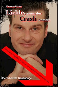 Lächle, wenn der Crash kommt - Thomas Ritter - E-Book