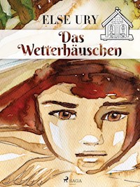 Das Wetterhäuschen - Else Ury - E-Book