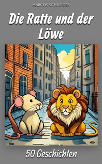 Die Ratte und der Löwe - Marcos Schneider - E-Book