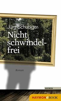 Nicht schwindelfrei - Jürg Schubiger - E-Book