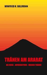 Tränen am Ararat - Winfried K. Dallmann - E-Book