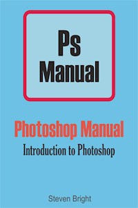 Photoshop Manual - Steven Bright - E-Book