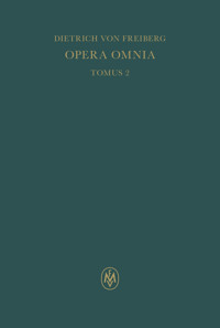 Opera omnia, Tomus II. Schriften zur Metaphysik und Theologie - Dietrich von Freiberg - E-Book