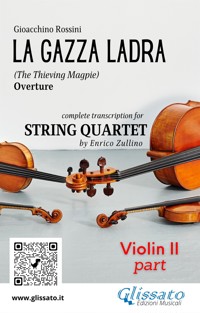 Rossini: La Gazza Ladra Overture – Violin II Part for String Quartet (Intermediate/Advanced Level) - Gioacchino Rossini - E-Book