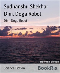 Dim, Doga Robot - Sudhanshu Shekhar - E-Book