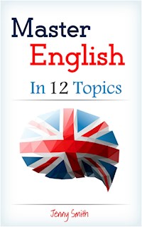 Master English in 12 Topics - Jenny Smith - E-Book
