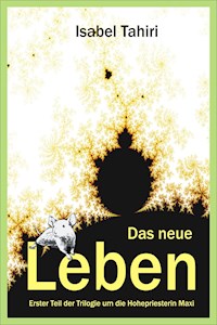 Das neue Leben / Maxi I - Isabel Tahiri - E-Book