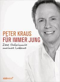 Für immer jung - Peter Kraus - E-Book