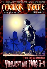 TEUFELSJÄGER 205-206: „Verflucht auf EWIG 3-4“ - W. A. Hary - E-Book