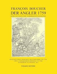 Francois Boucher: Der Angler 1759, gedeutet nach der verborgenen Geometrie - Volker Ritters - E-Book