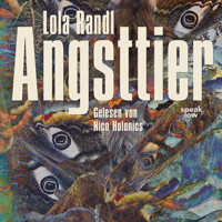 Angsttier (Ungekürzt) - Lola Randl - Hörbuch