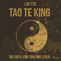 Tao Te King - Das Buch vom Sinn und Leben (Ungekürzt) - Lao Tse - Hörbuch
