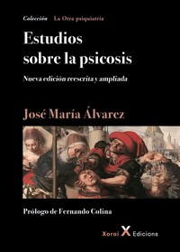 Estudios sobre la psicosis - José María Álvarez - E-Book