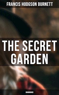 The Secret Garden (Unabridged) - Francis Hodgson Burnett - E-Book