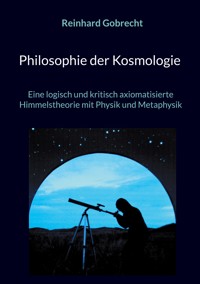Philosophie der Kosmologie - Reinhard Gobrecht - E-Book