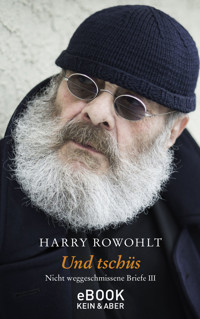 Und tschüs - Harry Rowohlt - E-Book