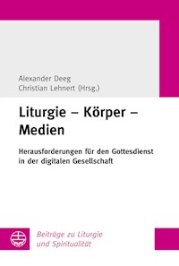 Liturgie – Körper – Medien - - E-Book