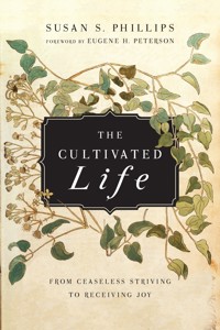 The Cultivated Life - Susan S. Phillips - E-Book