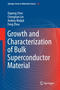 Growth and Characterization of Bulk Superconductor Material - Dapeng Chen - E-Book