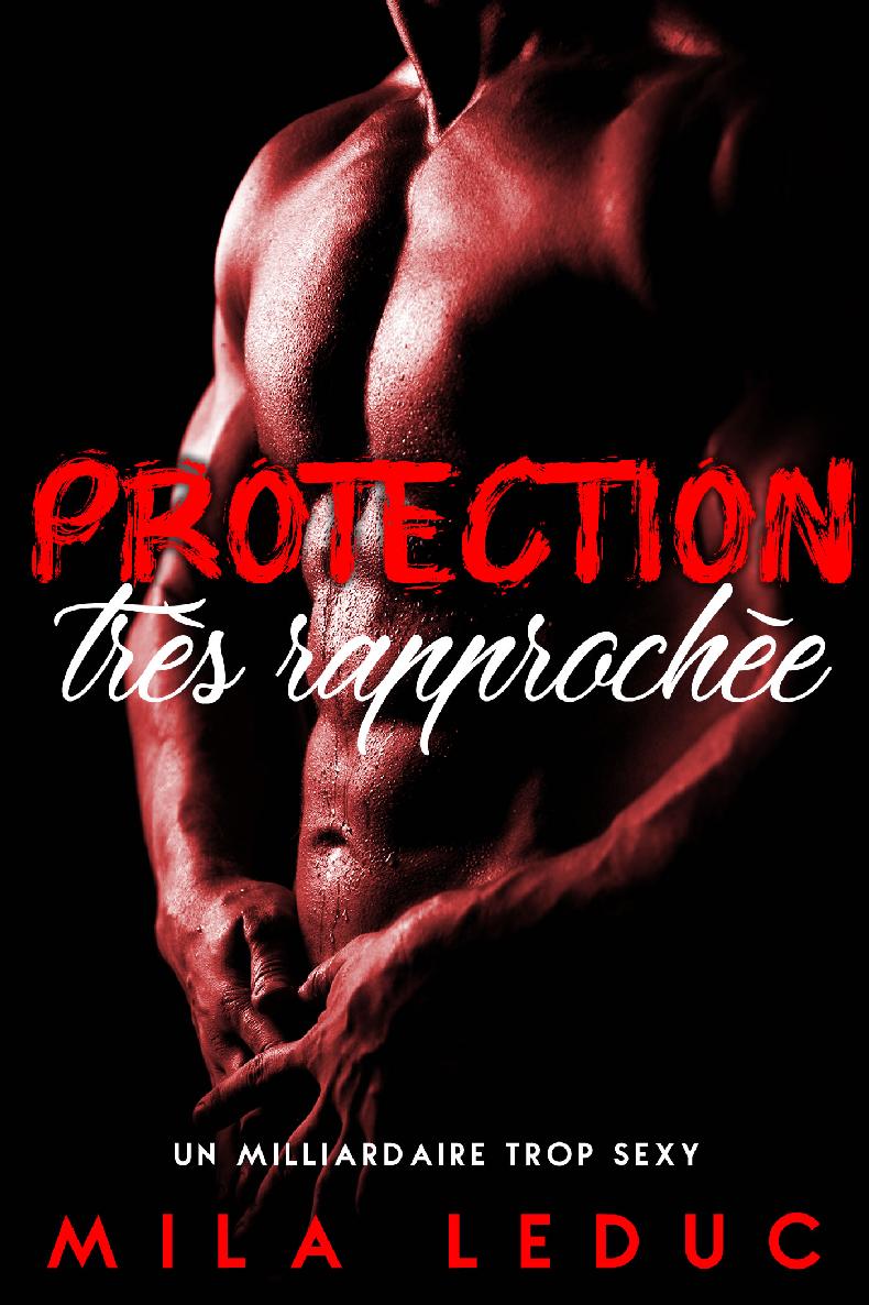 Protection très rapprochée - Mila Leduc - E-Book