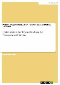 Outsourcing der Erstausbildung bei Finanzdienstleistern - Peter Senger - E-Book