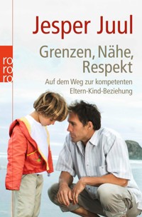 Grenzen, Nähe, Respekt - Jesper Juul - E-Book