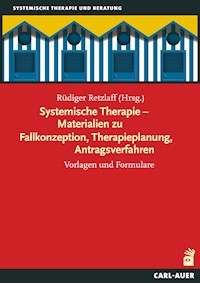Systemische Therapie – Materialien zu Fallkonzeption, Therapieplanung, Antragsverfahren - Rüdiger Retzlaff - E-Book