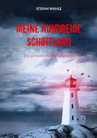 Meine Rundreise Schottland - Stefan Wahle - E-Book